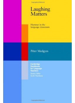 Medgyes Péter - Laughing Matters: Humour in the Language Classroom (Cambridge Handbooks for Language Teachers) Medgyes Péter - Laughing Matters: Humour in the Language Classroom (Cambridge Handbooks for Language Teachers), null 2010 antikvár könyv
