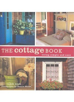 BASS, CAROL - The Cottage Book - Living Simple and Easy BASS, CAROL - The Cottage Book - Living Simple and Easy, null 2008 antikvár könyv