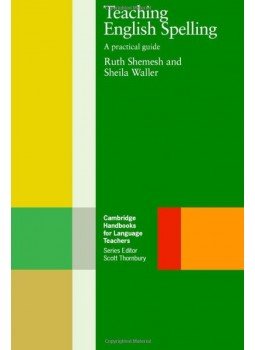 SHEMESH, RUTH - WALLER, SHEILA - Teaching English Spelling: A Practical Guide (Cambridge Handbooks for Language Teachers), null 2010 antikvár könyv
