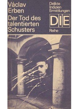 Erben, Václav - Der Tod des talentierten Schusters Erben, Václav - Der Tod des talentierten Schusters, null 1980 antikvár könyv