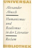 Abusch, Alexander - Humanismus und Realismus in der Literatur