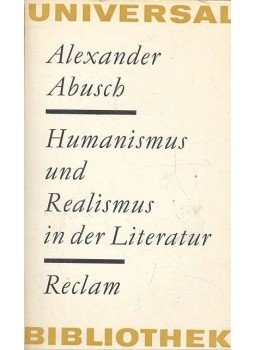Abusch, Alexander - Humanismus und Realismus in der Literatur Abusch, Alexander - Humanismus und Realismus in der Literatur, null 1972 antikvár könyv
