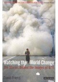 Friend, David - Watching the World Change - The Stories Behind the Images of 9/11