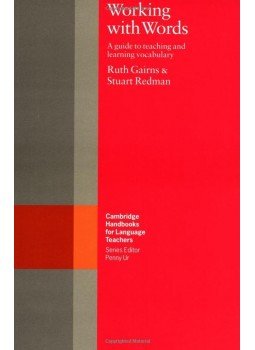 Gairns, Ruth - Working with Words: A Guide to Teaching and Learning Vocabulary (Cambridge Handbooks for Language Teachers) Gairns, Ruth - Working with Words: A Guide to Teaching and Learning Vocabulary (Cambridge Handbooks for Language Teachers), null 2010 antikvár könyv