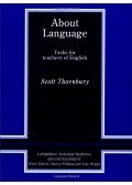 THORNBURY, SCOTT - About Language - Tasks for Teachers of English (Cambridge Teacher Training and Development)