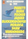 PARETTI - BURK - FISCHER - JAEGER - BLICKENSDÖRFER - MORAVIA - SHAW - VANDENBERG - Heyne Jahresband 1980 - Acht Romane und Erzählungen