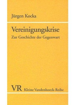 KOCKA, JÜRGEN - Vereinigungskrise - Zur Geschichte der Gegenwart, null 1995 antikvár könyv