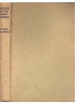 JOHNS, W. E. CAPTAIN - Biggles and the Black Raider - Another Adventure of Air Detective-Inspector Bigglesworth and his Air Police, null 0 antikvár könyv
