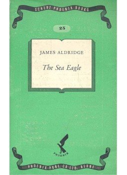 Aldridge, James - The sea eagle Aldridge, James - The sea eagle, null 1946 antikvár könyv