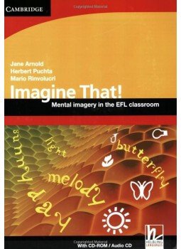 PUCHTA, HERBERT - Imagine That! with CD-ROM/Audio CD: Mental Imagery in the EFL Classroom PUCHTA, HERBERT - Imagine That! with CD-ROM/Audio CD: Mental Imagery in the EFL Classroom, null 2010 antikvár könyv