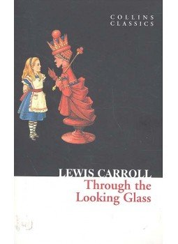 Lewis Carroll - Through the Looking-Glass Lewis Carroll - Through the Looking-Glass, London 2010 antikvár könyv