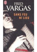 Vargas, Fred - Sans feu ni lieu