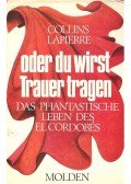 COLLINS, LARRY - LAPIERRE, DOMINIQUE - ,,,oder du wirst Trauer tragen - Das phantastische Leben des El Cordobés