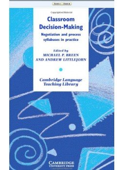 BREEN, MICHAEL P. - LITTLEJOHN, ANDREW - Classroom Decision Making: Negotiation and Process Syllabuses in Practice BREEN, MICHAEL P. - LITTLEJOHN, ANDREW - Classroom Decision Making: Negotiation and Process Syllabuses in Practice, null 2010 antikvár könyv