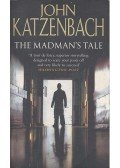 Katzenbach, John - The Madman's Tale