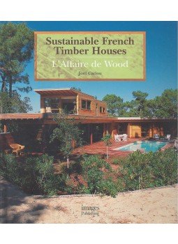 CARIOU, JOËL - Sustainable French Timber Houses - L'Affaire de Wood, null 2006 antikvár könyv