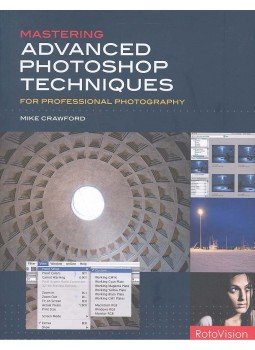 CRAWFORD, MIKE - Mastering Advanced Photoshop Techniques for Professional Photography CRAWFORD, MIKE - Mastering Advanced Photoshop Techniques for Professional Photography, null 2008 antikvár könyv
