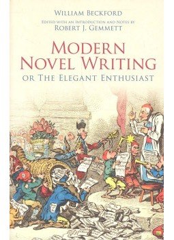 Beckford, William - Modern Novel Writing or The Elegant Enthusiast Beckford, William - Modern Novel Writing or The Elegant Enthusiast, null 2008 antikvár könyv