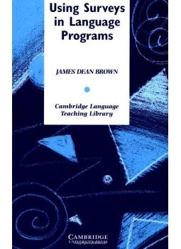 BROWN, JAMES DEAN - Using Surveys in Language Programs BROWN, JAMES DEAN - Using Surveys in Language Programs, null 2010 antikvár könyv