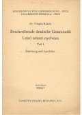 Vargha Károly - Beschreibende deutsche Grammatik - Leíró német nyelvtan - Teil I.: Einleitung und Lautlehre
