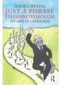 Crystal, David - Just a Phrase I'm Going Through - My Life in Language