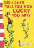 Dr.SEUSS - Did I Ever Tell You How Lucky You Are?