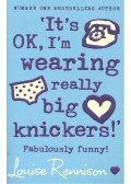 Louise Rennison - It's OK, I'm Wearing Really Big Knickers!