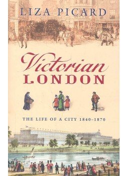 PICARD, LIZA - Victorian London – The Life of a City 1840-1870, null 2010 antikvár könyv