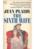 Plaidy, Jean - The Sixth Wife