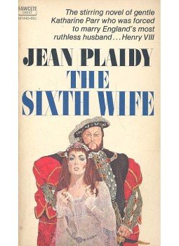 Plaidy, Jean - The Sixth Wife, null 1970 antikvár könyv