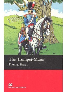 Thomas Hardy - The Trumpet-Major - Level 2 - Beginner Thomas Hardy - The Trumpet-Major - Level 2 - Beginner, null 2010 antikvár könyv