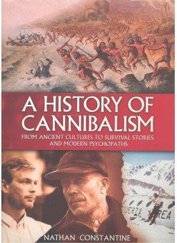 CONSTANTINE, NATHAN - A History of Cannibalism - From Ancient Cultures to Survival Stories and Modern Psychopaths CONSTANTINE, NATHAN - A History of Cannibalism - From Ancient Cultures to Survival Stories and Modern Psychopaths, null 0 antikvár könyv