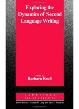KROLL, BARBARA - Exploring the Dynamics of Second Language Writing KROLL, BARBARA - Exploring the Dynamics of Second Language Writing, null 2010 antikvár könyv