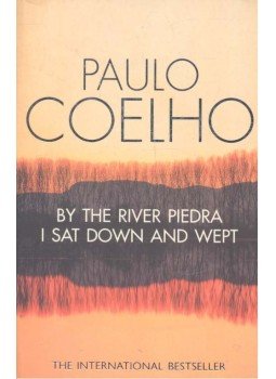 Paulo Coelho - By The River Piedra, I Sat Down and Wept Paulo Coelho - By The River Piedra, I Sat Down and Wept, null 1999 antikvár könyv