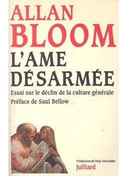 BLOOM, ALLAN - L'âme désarmée - Essai sur la déclin de la culture générale BLOOM, ALLAN - L'âme désarmée - Essai sur la déclin de la culture générale, null 1987 antikvár könyv