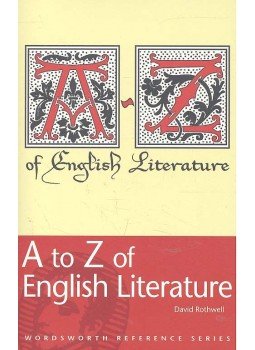 ROTHWELL, DAVID - A to Z of English Literature, null 2010 antikvár könyv