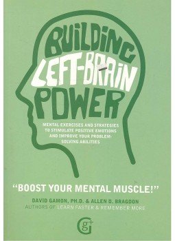 David Gamon, Allen D. Bragdon - Building Left-Brain Power: Mental Exercises and Strategies to Stimulate Positive Emotions and Improve your Problem-Solving Abilities David Gamon, Allen D. Bragdon - Building Left-Brain Power: Mental Exercises and Strategies to Stimulate Positive Emotions and Improve your Problem-Solving Abilities, null 2008 antikvár könyv