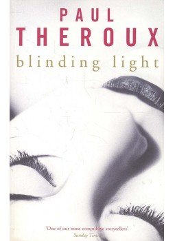 Paul Theroux - Blinding Light Paul Theroux - Blinding Light, null 2005 antikvár könyv