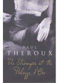 Paul Theroux - The Stranger at the Palazzo D'Oro