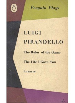 Pirandello, Luigi - The Rules of the Game; The Life I Gave You; Lazarus, null 1959 antikvár könyv