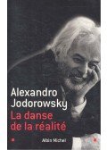 JODOROWSKY, ALEXANDRO - La danse de la réalité