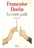 DORIN, FRANCOISE - La courte paille