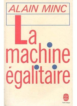 MINC, ALAIN - La machine égalitaire MINC, ALAIN - La machine égalitaire, null 1987 antikvár könyv