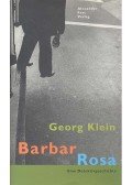 KLEIN, GEORGE - Barbar Rosa