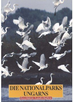Vojnits András - Die Nationalparks Ungarns Vojnits András - Die Nationalparks Ungarns, 2006 antikvár könyv