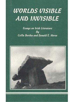 BERTHA, CSILLA - MORSE, DONALD E. - Worlds Visible and Invisible - Essays on Irish Literature BERTHA, CSILLA - MORSE, DONALD E. - Worlds Visible and Invisible - Essays on Irish Literature, null 1994 antikvár könyv