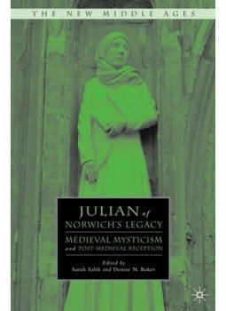 SALIH, SARAH - BAKER, DENISE N. - Julian of Norwich's Legacy: Medieval Mysticism and Post-Medieval Reception, null 2009 antikvár könyv