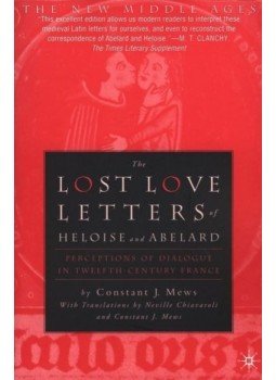 MEWS, CONSTANT J.i - The Lost Love Letters of Heloise and Abelard: Perceptions of Dialogue in Twelfth-Century France, null 2008 antikvár könyv