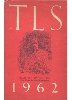  - T.L.S. 1962 - Essays and Reviews from The Times Literary Supplement, null 1963 antikvár könyv