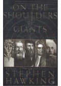 Stephen Hawking  - On the Shoulders of Giants - The Great Works of Physics and Astronomy